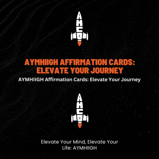 AYMHIIGH Affirmation Cards: Elevate Your Journey
